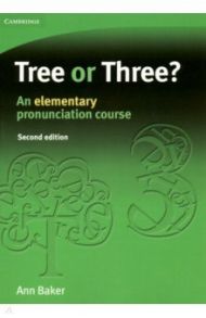 Tree or Three? An elementary pronunciation course / Baker Ann