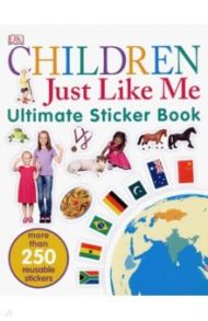 Children Just Like Me. Ultimate Sticker Book