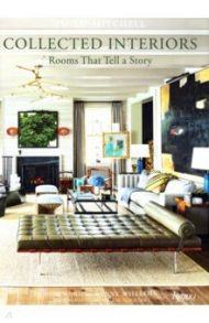 Collected Interiors. Rooms That Tell a Story / Mitchell Philip, Nasatir Judith