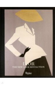 Dior. The New Look Revolution / Benaim Laurence