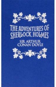 The Adventures of Sherlock Holmes / Doyle Arthur Conan