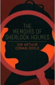 The Memoirs of Sherlock Holmes / Doyle Arthur Conan