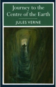 The Journey to the Centre of Earth / Verne Jules