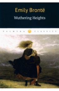 Wuthering Heights / Bronte Emily