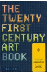 The Twenty First Century Art Book / Griffin Jonathan, Harper Paul, Trigg David