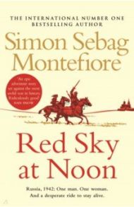 Red Sky at Noon / Sebag Montefiore Simon