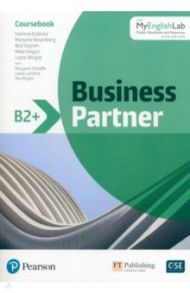 Business Partner. B2+. Coursebook with MyEnglishLab / Dubicka Iwonna, Dignen Bob, Rosenberg Marjorie