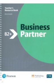 Business Partner. B2+. Teacher's Resource Book with MyEnglishLab / Karyda Maria