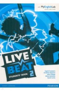 Live Beat. Level 2. Student's Book. A1-A2+. + MyEnglishLab / Freebairn Ingrid, Bygrave Jonathan, Copage Judy