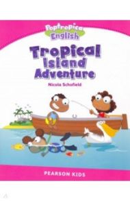 Poptropica English Tropical Island Adventure. Level 2 / Schofield Nicola