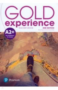 Gold Experience. 2nd Edition. A2+. Teacher's Book + Teacher's Portal Access Code / Dignen Sheila, White Genevieve