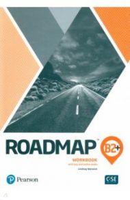 Roadmap. B2+. Workbook with Key and Online Audio / Warwick Lindsay