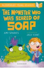 The Monster Who Was Scared of Soap / Sparkes Amy