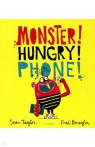 Monster! Hungry! Phone! / Taylor Sean