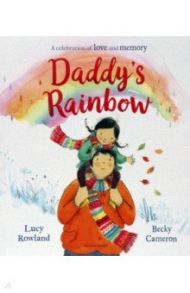 Daddy's Rainbow / Rowland Lucy