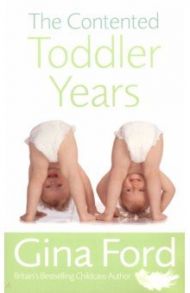 The Contented Toddler Years / Ford Gina