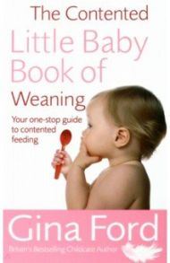 The Contented Little Baby Book Of Weaning / Ford Gina