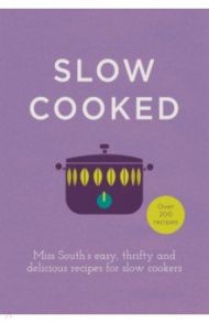 Slow Cooked / Miss South