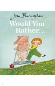 Would You Rather... / Burningham John