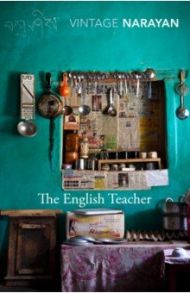 The English Teacher / Narayan R. K.