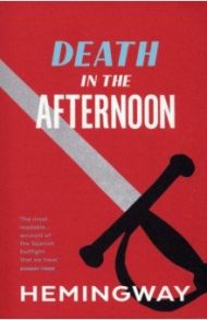 Death in the Afternoon / Hemingway Ernest