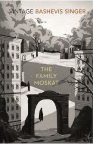 The Family Moskat / Singer Isaak Bashevis