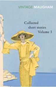 Collected Short Stories. Volume 3 / Maugham William Somerset