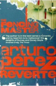 The Fencing Master / Perez-Reverte Arturo