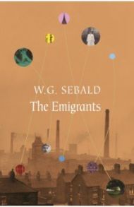 The Emigrants / Sebald W. G.