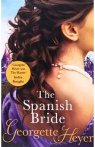 The Spanish Bride / Heyer Georgette