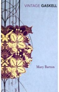 Mary Barton. A Tale of Manchester Life / Gaskell Elizabeth Cleghorn