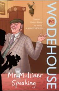 Mr Mulliner Speaking / Wodehouse Pelham Grenville