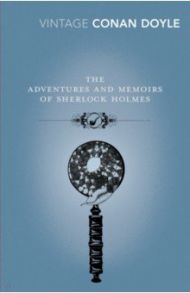 The Adventures and Memoirs of Sherlock Holmes / Doyle Arthur Conan