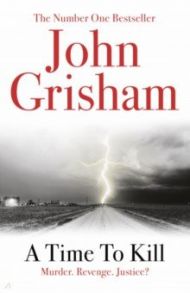 A Time To Kill / Grisham John