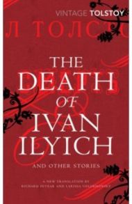 The Death of Ivan Ilyich and Other Stories / Tolstoy Leo