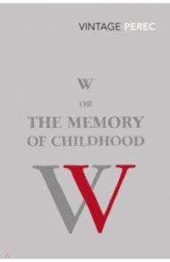 W or The Memory of Childhood / Perec Georges