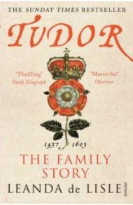 Tudor. The Family Story / de Lisle Leanda