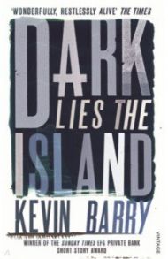 Dark Lies the Island / Barry Kevin