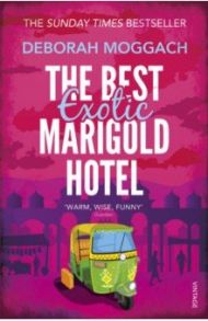 The Best Exotic Marigold Hotel / Moggach Deborah