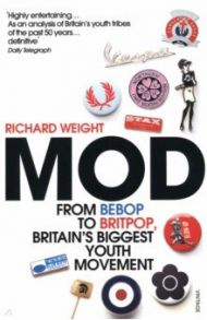 Mod! From Bebop to Britpop, Britain's Biggest Youth Movement / Weight Richard