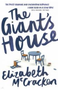 The Giant's House / McCracken Elizabeth