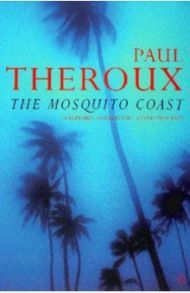 The Mosquito Coast / Theroux Paul