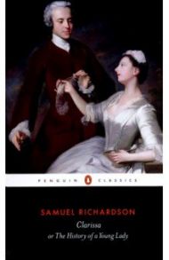 Clarissa, or the History of A Young Lady / Richardson Samuel