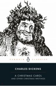 A Christmas Carol and Other Christmas Writings / Dickens Charles