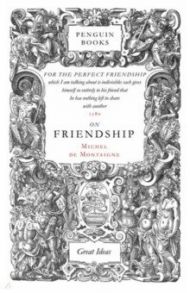 On Friendship / de Montaigne Michel