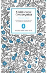 Conspicuous Consumption / Veblen Thorstein