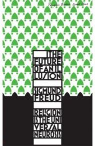 The Future of an Illusion / Freud Sigmund