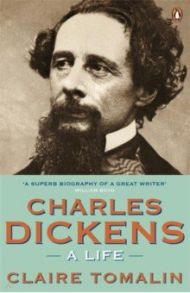 Charles Dickens. A Life / Tomalin Claire