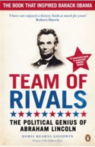 Team of Rivals. The Political Genius of Abraham Lincoln / Goodwin Doris Kearns