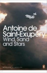 Wind, Sand and Stars / Saint-Exupery Antoine de